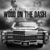 Wood On the Dash - Single album lyrics, reviews, download