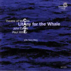 John Cage: Litany for the Whale by Paul Hillier, Theatre of Voices & Terry Riley album reviews, ratings, credits
