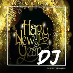 DJ Happy New Year X Joget Ma Chi Nya (Remix Joget Asik) - Single by DJ Night Children album reviews, ratings, credits