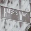 Hater's Way - Single album lyrics, reviews, download