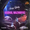 Kadhal Mazhaiyae song lyrics