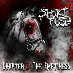 Chapter 3: The Emptiness - EP by Short Fuse album reviews, ratings, credits