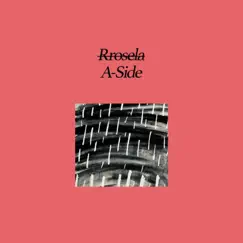 A-Side by Rrosela album reviews, ratings, credits
