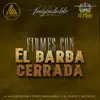Firmes Con El Barba Cerrada - Single album lyrics, reviews, download