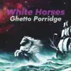 White Horses - Single album lyrics, reviews, download