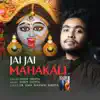 Jai Jai Mahakali - Single album lyrics, reviews, download