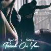 Touch on You - Single (feat. Nick Lo) - Single album lyrics, reviews, download