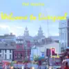 Welcome to Liverpool - Single album lyrics, reviews, download