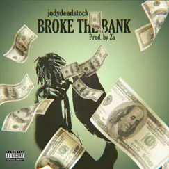 Broke the Bank - Single by Jodydeadstock album reviews, ratings, credits