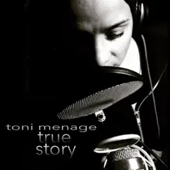 True Story by Toni Menage album reviews, ratings, credits