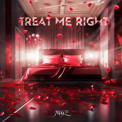 Treat Me Right - Single by Migz album reviews, ratings, credits