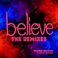 Believe (Didn’t You Know) the Remixes by Proverb Newsome album reviews, ratings, credits