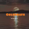 Celebrate - Single album lyrics, reviews, download
