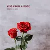 Kiss From A Rose - Single album lyrics, reviews, download