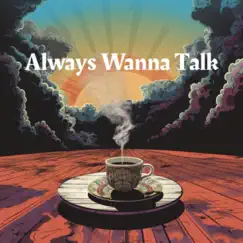 Always Wanna Talk - Single (feat. PrettyDumb & Cody Tha Quix) - Single by FX Fiendz album reviews, ratings, credits
