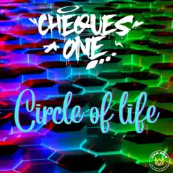 Circle of Life - Single by CHEQUES ONE album reviews, ratings, credits