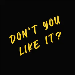 Don't You Like It? - Single by 49th & Main album reviews, ratings, credits