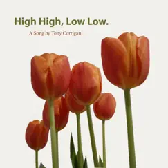 High High, Low Low. - Single by Tony Corrigan album reviews, ratings, credits
