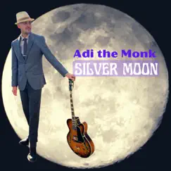 Silver Moon - Single by Adi the Monk album reviews, ratings, credits