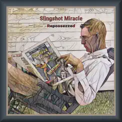 Repossezzed by Slingshot Miracle album reviews, ratings, credits