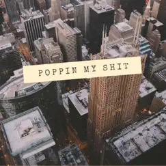 Poppin my shit (feat. Lit Lou) Song Lyrics