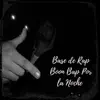 Base de Rap Boon Bap Por la Noche - Single album lyrics, reviews, download