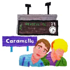 Perdere te - Single by Caramelle album reviews, ratings, credits