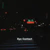 Eye Contact (feat. LOVEY) - Single album lyrics, reviews, download