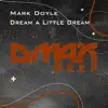 Dream a Little Dream - Single album lyrics, reviews, download
