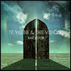 Ancestor by TK Webb & The Visions album reviews, ratings, credits