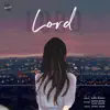 Lord (feat. Justin Bains & Nave Suave) - Single album lyrics, reviews, download