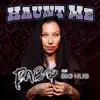 Haunt Me (feat. Big Hub) - Single album lyrics, reviews, download