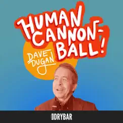 Human Cannon-Ball! by Dave Dugan album reviews, ratings, credits