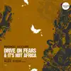 Drive On Fears & It's Not Africa - EP album lyrics, reviews, download