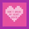 Don't Break My Heart Again - Single album lyrics, reviews, download
