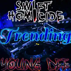 Trending (feat. Swift Homicide) - Single by Young Dee album reviews, ratings, credits