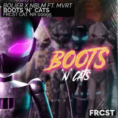 Boots 'N' Cats - Single by Bolier, NBLM & MVRT album reviews, ratings, credits