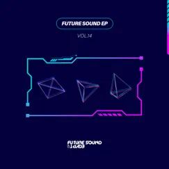 Future Sound Vol. 14 - EP by ALIGASH, Leroy Moreno & Future Sound of Egypt album reviews, ratings, credits