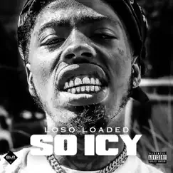 So Icy - Single by Loso Loaded album reviews, ratings, credits