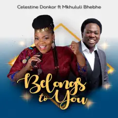 Belongs to You (feat. Mkhululi Bhebhe) - Single by Celestine Donkor album reviews, ratings, credits