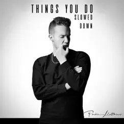 Things You Do (Slowed Down) - Single by Parker Matthews album reviews, ratings, credits