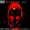 Masked Up (feat. GGEDday & Dycegame) - Single album lyrics, reviews, download