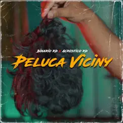 Peluca Viciny - Single by Acrostico RD & Binario rd album reviews, ratings, credits