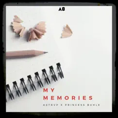 My Memories (feat. Princess Buhle) - Single by A8TRVP album reviews, ratings, credits