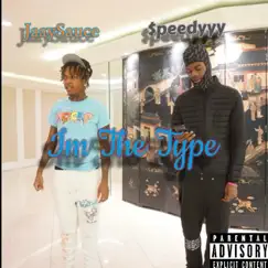 Im the Type (feat. $peedyyy) - Single by Jaaysauce album reviews, ratings, credits