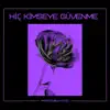 Hiç Kimseye Güvenme - Single album lyrics, reviews, download