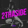 2thaside - Single album lyrics, reviews, download