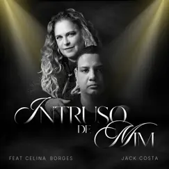 Intruso de Mim (Play Back) - Single by Jack Costa & Celina Borges album reviews, ratings, credits