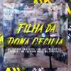 Filha da Dona Cecilia (feat. Menino GS, Cardoso, MC Foguinho BKS & MC Carpanezzi) - Single album lyrics, reviews, download