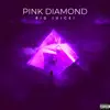 Pink Diamond - Single album lyrics, reviews, download